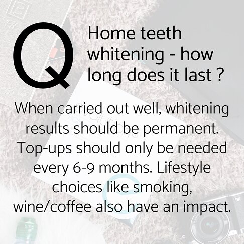 Teeth whitening Cost - frequently asked questions - How long does home teeth whitening last