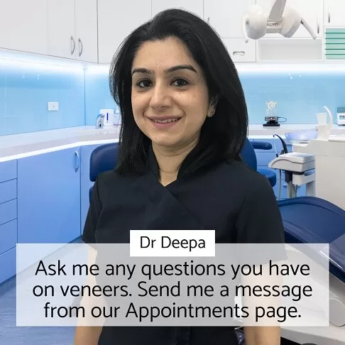 Veneers Cost London - Frequently Asked Questions - Dr Deepa - Ask Her Any Question On Veneers