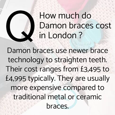 How much do damon braces cost in London