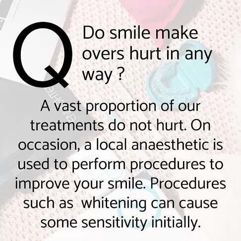 Cosmetic Dentist London FAQs - Do Smile Makeovers Hurt